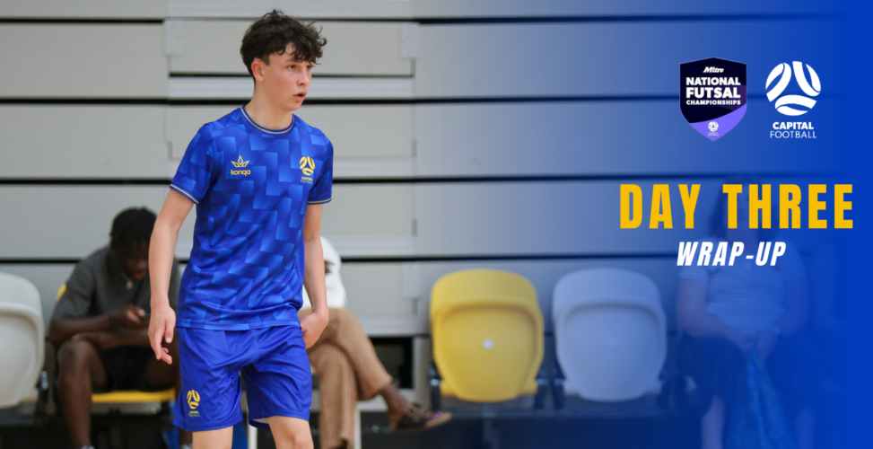 NFC26 DAY THREE: KNOCKOUT ROUNDS NEAR FOR CAPITAL TEAMS