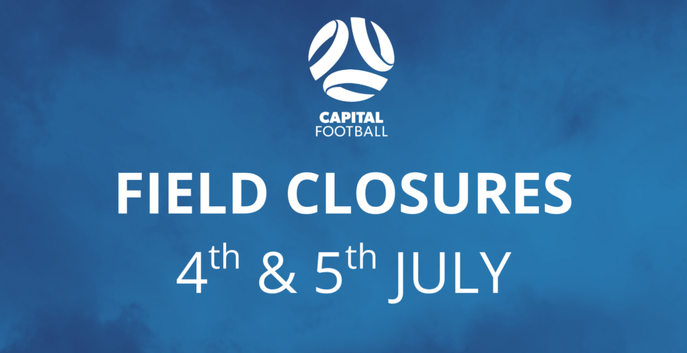 WEEKEND FIELD CLOSURES UPDATE: 4th July & 5th July